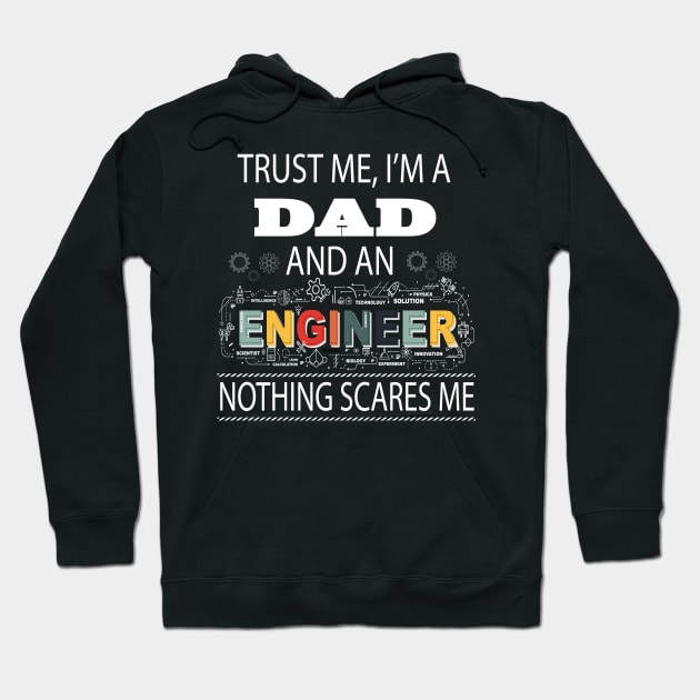 Trust Me I'm A Dad and An Engineer Nothing Scares Me Fathers Hoodie by Envision Styles